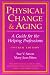 Physical Change And Aging: A Guide For The Helping Professions, 4th Edition