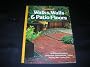 Walks, Walls & Patio Floors (Sunset gardening & outdoor building books)
