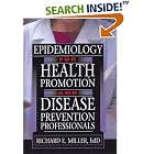 Epidemiology for Health Promotion and Disease Prevention Professionals by Richard E Miller