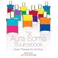 The Aura-Soma Sourcebook: Color Therapy for the Soul by Mike Booth and Carol McKnight