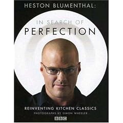 Heston Blumenthal: In Search of Perfection: Reinventing Kitchen Classics