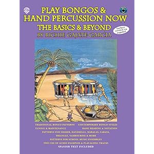 Play Bongos & Hand Percussion Now: The Basics & Beyond (Spanish, English Language Edition), Book & 2 CDs (Spanish Edition)