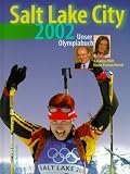 Salt Lake City 2002. Unser Olympiabuch.