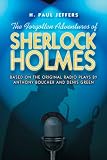 The Forgotten Adventures of Sherlock Holmes: Based on the Original Radio Plays by Anthony Boucher and Denis Green