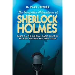 The Forgotten Adventures Of Sherlock Holmes: Based on the Original Radio Plays By Anthony Boucher and Denis Green
