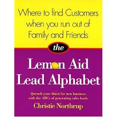 Where to Find Customers When You Run Out of Family and Friends: The Lemon Aid Lead Alphabet