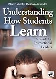 Understanding How Students Learn: A Guide for Instructional Leaders (Leadership for Learning Series)