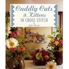 Cuddly Cats and Kittens in Cross Stitch (Cross Stitch Collection)