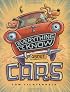Everything I Know About Cars: A Collection of Made-Up Facts, Educated Guesses, and Silly Pictures about Cars, Trucks, and Other Zoomy Things
