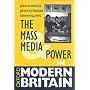 The Mass Media and Power in Modern Britain (Oxford Modern Britain)