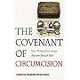 The Covenant of Circumcision: New Perspectives on an Ancient Jewish Rite (Brandeis Series on Jewish Women)