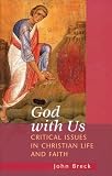God With Us: Critical Issues in Christian Life and Faith (088141252X) by Breck, John
