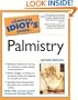 The Complete Idiot's Guide to Palmistry, Second Edition