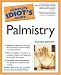 The Complete Idiot's Guide to Palmistry, Second Edition