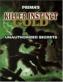 Killer Instinct Gold: The Unauthorized Guide (Secrets of the Games Series)