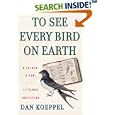 To See Every Bird on Earth: A Father, a Son, and a Lifetime Obsession by  Dan Koeppel