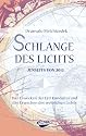 Schlange des Lichts. Jenseits von 2012. Das Erwecken der Erd-Kundalini und das Erwachen des weiblichen Lichts