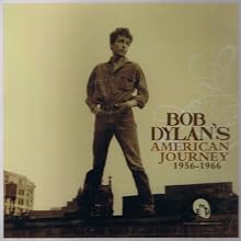 Bob Dylan's American Journey 1956-1966
