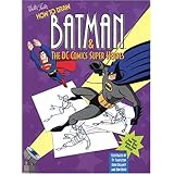 how to draw batman and the dc comics super heroes