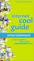 Internet Cool Guide: Online Entertainment - A Savvy Guide to the Hottest Entertainment Sites