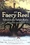The Faery Reel: Tales from the Twilight Realm The Faery Reel: Tales from the Twilight Realm