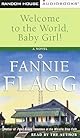Welcome to the World, Baby Girl!: A Novel (Ballantine Reader's Circle)