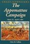 The Appomattox Campaign: March 29-april 9, 1865 (Great Campaigns Series)