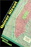 Queer Street: The Rise and Fall of an American Culture, 1947-1985: Excursions in the Mind of the Life