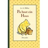 Pu der B�r: Pu baut ein Haus, farb. illustriert: BD 2von "Alan A. Milne"