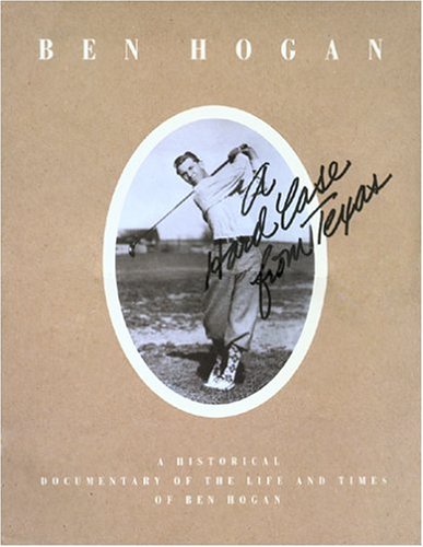 Click here to buy Ben Hogan - A Hard Case from Texas by Pinehurst Golf films, INC..