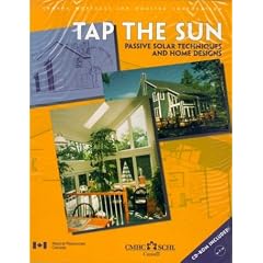 Tap the Sun Passive Solar Techniques and Home Designs: CD Rom Included