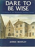Dare to be wise : a history of the Manchester Grammar School