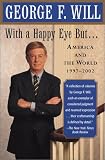 With a Happy Eye, but... : America and the World, 1997--2002