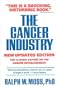 The Cancer Industry:  The Classic Expose on the Cancer Establishment, Updated Edition