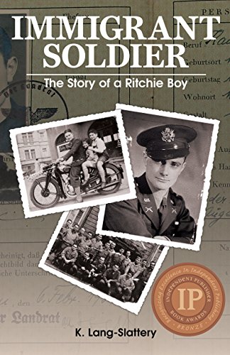 Immigrant Soldier: The Story of a Ritchie Boy, by K. Lang-Slattery