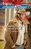 A Cowboy Christmas: A Christmas Baby\Marry Me, Cowboy (Harlequin American Romance Series)