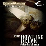 The Howling Delve: Forgotten Realms: The Dungeons, Book 2 | Jaleigh Johnson