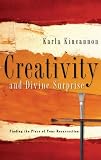 Creativity And Divine Surprise: Finding the Place of Your Resurrection