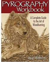 Pyrography Workbook: A Complete Guide to the Art of Woodburning
