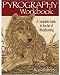 Pyrography Workbook: A Complete Guide to the Art of Woodburning