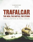 Trafalgar: The Men, the Battle, the Storm