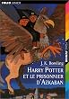 Harry Potter, tome 3 : Harry Potter et le Prisonnier d'Azkaban
