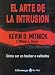 El Arte de la Intrusion - Como Ser un Hacker o Evitarlos by Kevin MITNICK ISBN 970151260X