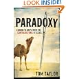 Paradoxy: Coming to Grips with the Contradictions of Jesus by  Tom Taylor