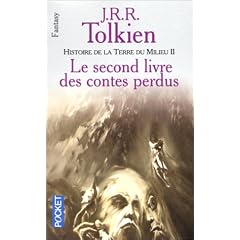 Histoire de la terre du milieu, tome 2 : Le Second Livre des contes perdus
