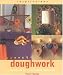 Dough
Work
(Inspirations)