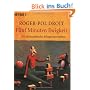 F�nf Minuten Ewigkeit: 101 philosophische Alltagsexperimente