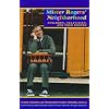 Mister Rogers Neighborhood: Children Television And Fred Rogers