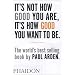 It's Not How Good You Are, It's How Good You Want To Be