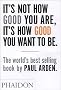 It's Not How Good You Are , It's How Good You Want To Be